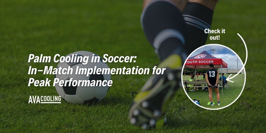 Palm Cooling in Soccer: In-Match Implementation for Peak Performance